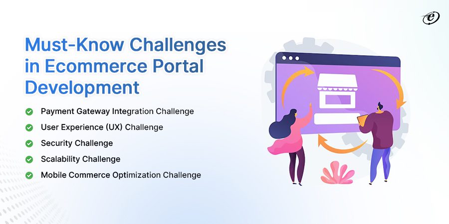 Ecommerce Portal Development Challenges and How to Overcome Them: Tips from Experts 
