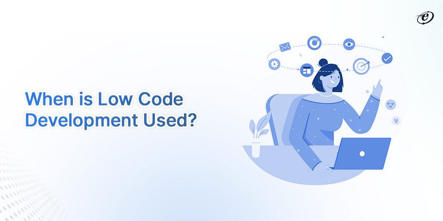 Low Code VS Traditional Development: Use Cases