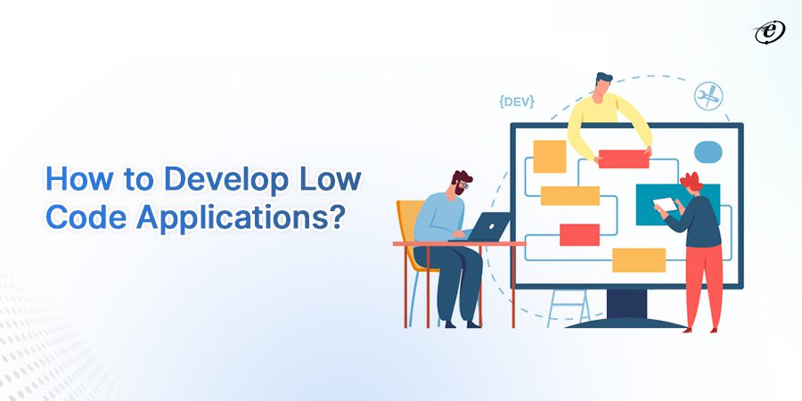 Low Code VS Traditional Development: Step-By-Step Development Processes