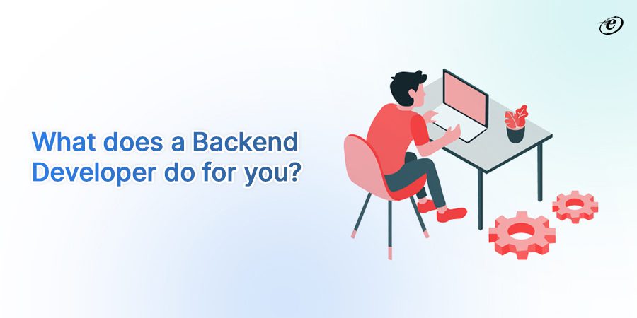 Roles and Responsibilities of Backend Developers