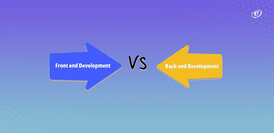 Frontend Vs Backend Development: A Complete Guide 2024