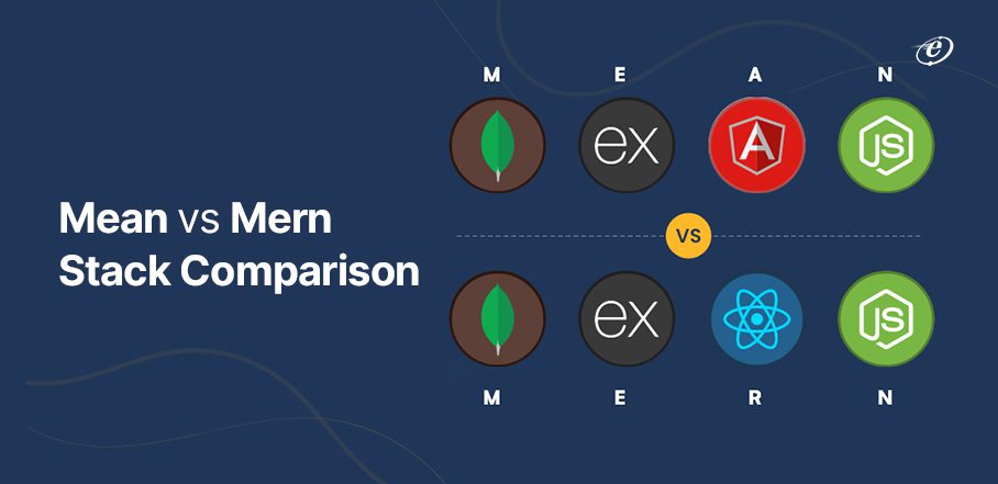 MEAN vs MERN | The Basics and Differences Between the Two