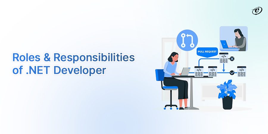 Essential Roles & Responsibilities of .NET Developers