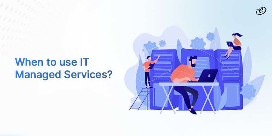 When to use IT Managed Services?