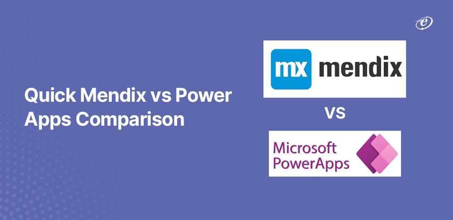 Mendix vs Power Apps | A Comparative Guide
