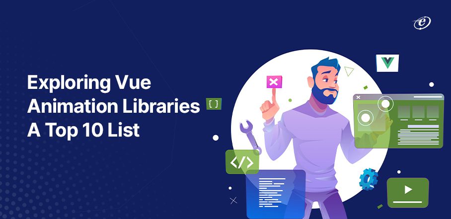 Exploring Vue Animation Libraries: A Top 10 List