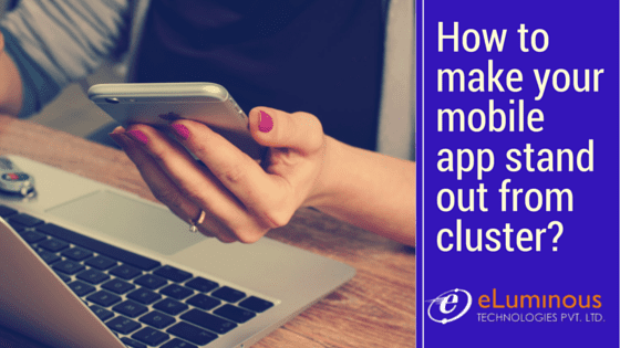 How to make your mobile app stand out from a cluster?