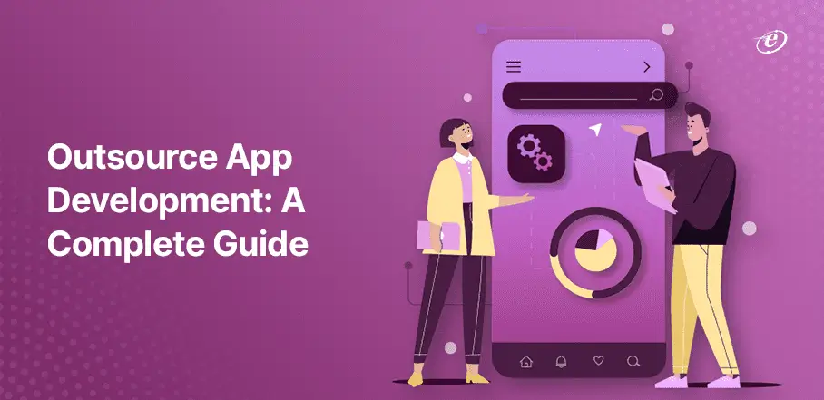 A Guide to Outsource App Development in the Modern Era