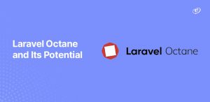 Laravel Octane | All You Need to Know about the Package