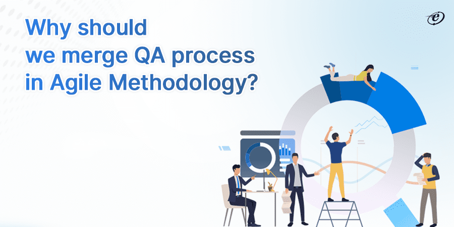 Understand the Role of QA Process in Agile