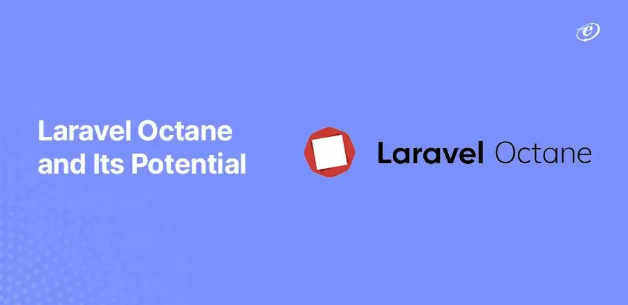 Laravel Octane: A Splendid Boost to the Reliable Framework