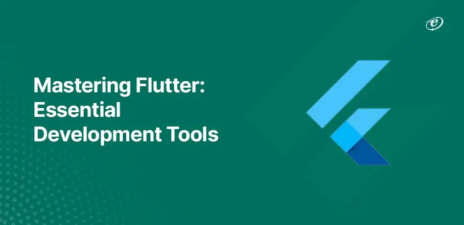 Mastering-Flutter-development-tools