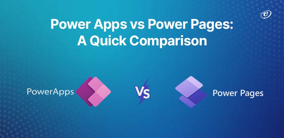 Power Apps vs Power Pages: Comparing the Two Low Code Platforms