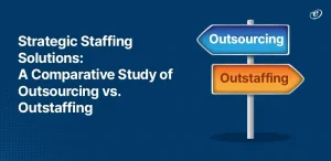 Outsourcing vs Out staffing