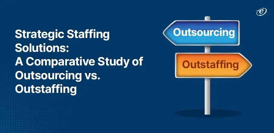Outsourcing vs Outstaffing: A Guide for Business Leaders