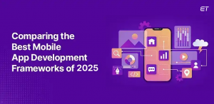 Top 10 Mobile App Development Frameworks in 2025