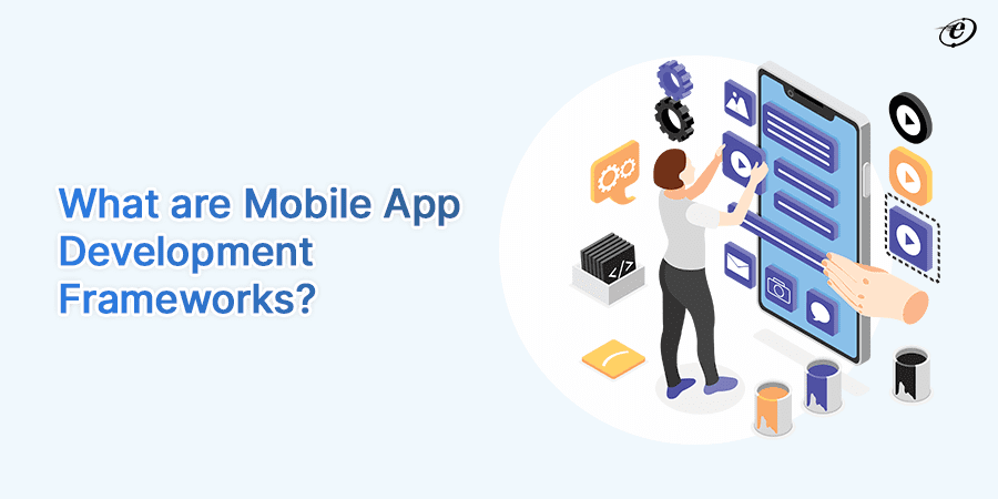 What is Mobile App Development Framework