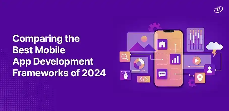 Top 10 Mobile App Development Frameworks in 2024
