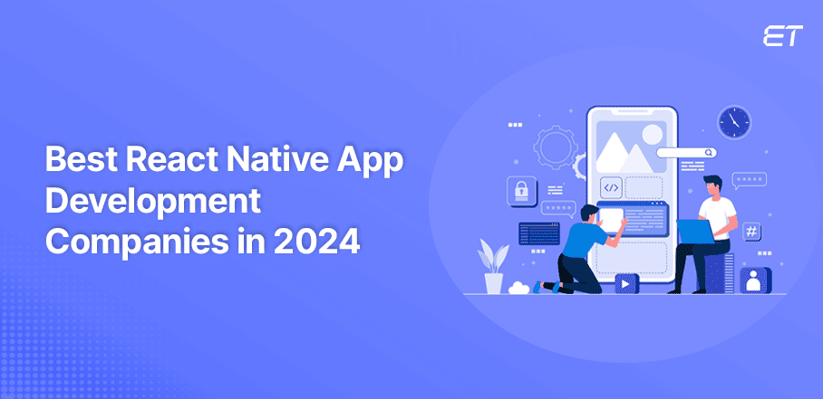 Top 10 React Native App Development Companies in 2024