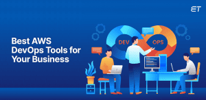 Top 7 AWS DevOps Tools That You Can Consider