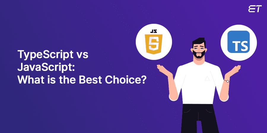 TypeScript vs JavaScript What is Better for Your Business