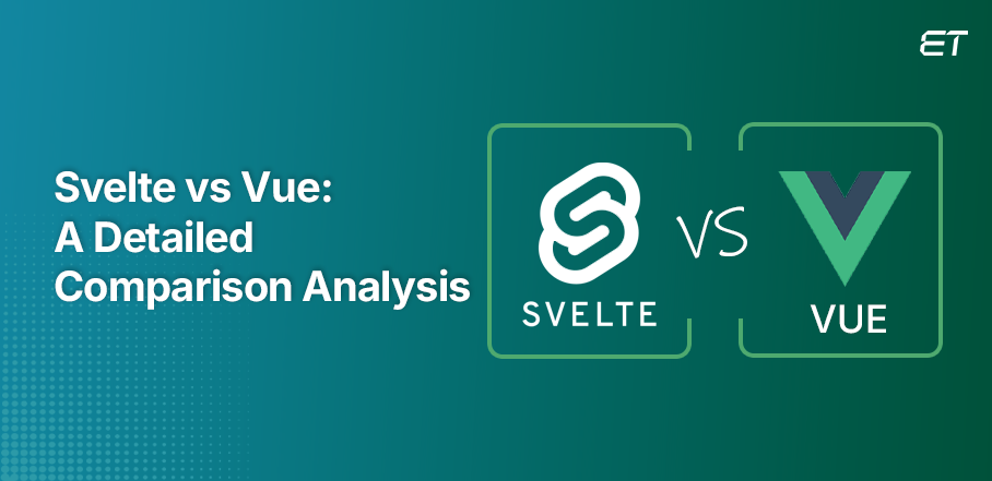 Svelte vs Vue Which Framework is Right for Your Project