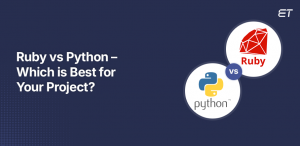 Ruby vs Python Which Programming Language Fits Your Needs