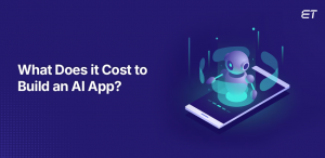 A Guide on AI App Development Cost for Businesses