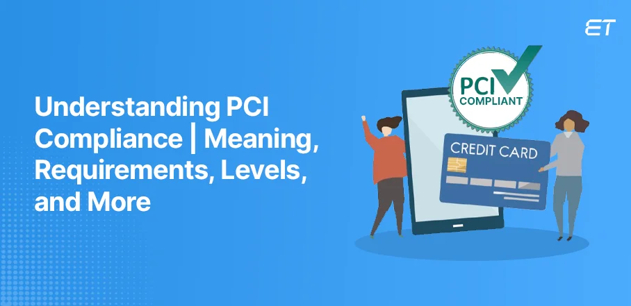 All You Need to Know About PCI Compliance