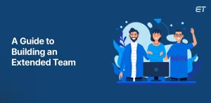 Setting Up an Extended Development Team