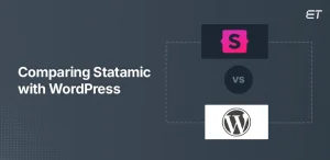 Statamic vs WordPress A Head-on Comparison