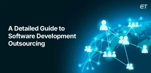 An Exhaustive Software Development Outsourcing Guide