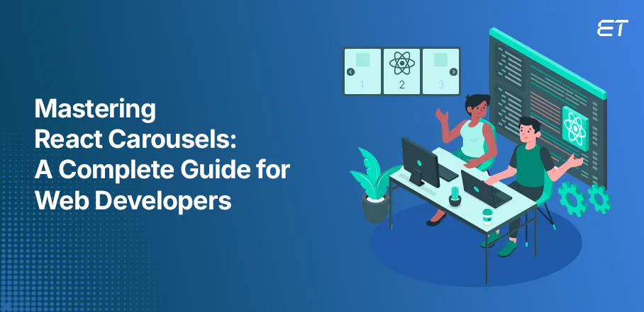 A Developer’s Guide to Building and Optimizing React Carousel