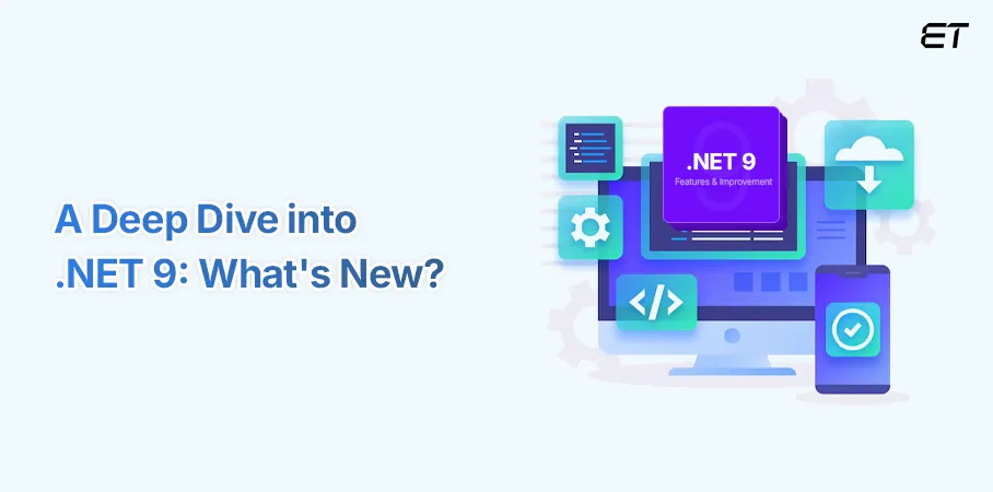 .NET 9: Exploring What's New and How It Outshines .NET 8 1 .NET 9 New Features for Developers