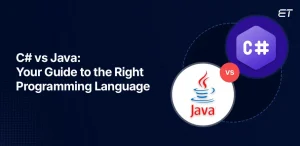 C# vs Java Decoding the Right Fit for your Application Development