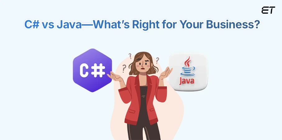 C# vs Java: Decoding the Right Fit for your Application Development 3 C# vs Java — What to Choose