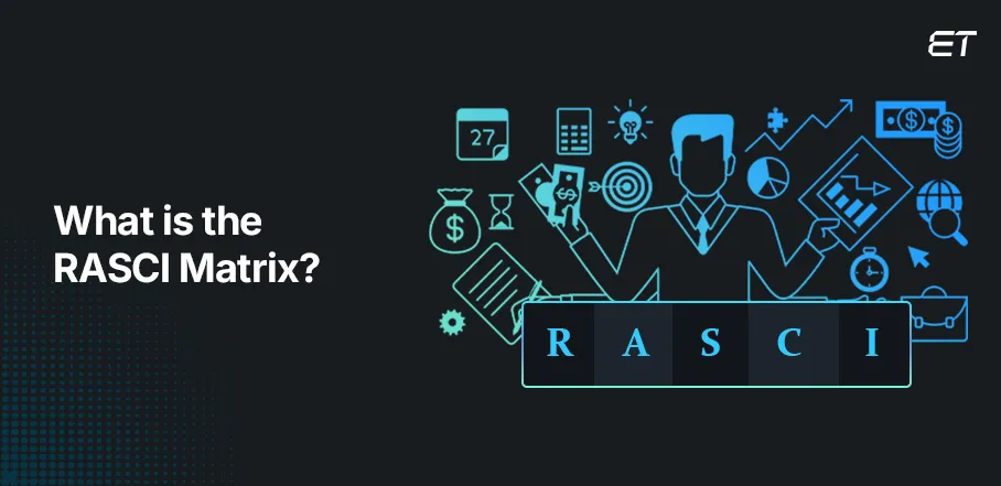 The RASCI Matrix Meaning, Utility, Steps, and More