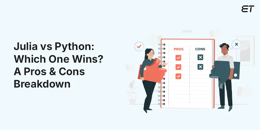 Julia vs Python Weighing the Pros & Cons for Your Project